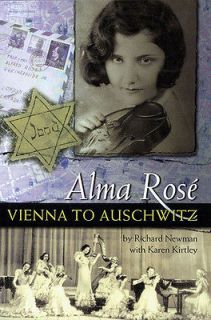 Alma Rose Vienna to Auschwitz Music Biography Richard Newman Amadeus