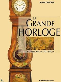 The great clock   Comtoise Morbier Grandfather Clock