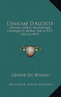 Enigme DAlceste: Nouvel Apercu Historique, Critique Et Moral Sur Le