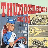 Thunderbirds Are Go TV Themes for Grown Up Kids (CD, Jun 1999