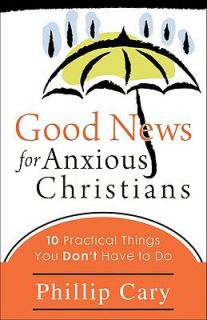 Phillip Cary   Good News For Anxious Christia (2010)   New   Trade