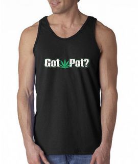 Got Pot ? Weed Marijuana Joint Blunts Smoking High 100% Cotton Tank