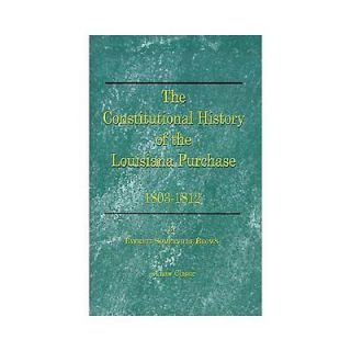 History of the Louisiana Purchase 1803 1812   Everett So