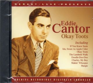 EDDIE CANTOR   OKAY TOOTS (Enhanced Archive Recordings) NEW & SEALED