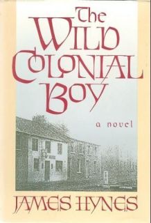 The Wild Colonial Boy  A Novel by James Hynes HC DJ