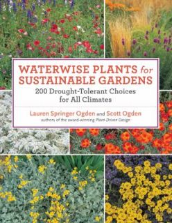 Waterwise Plants for Sustainable Gardens 200 Drought Tolerant Choices