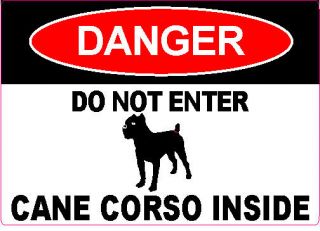 DANGER DO NOT ENTER CANE CORSO INSIDE Dog Caution Warning 5 x 7