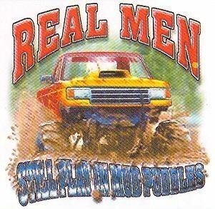 Shirt Real Men Do Play In Mud Puddles Truck Off Road T Shirt