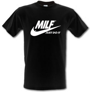 MILF Just Do It Funny Rude t shirt *ALL SIZES/COLOURS*