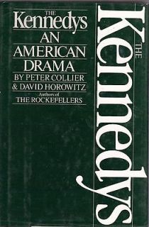 Kennedys An American Drama by David Horowitz and Peter Collier (1984